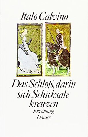 Das Schloß, darin sich Schicksale kreuzen. (Hardcover, German language, 1977, Carl Hanser)
