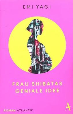 Emi Yagi: Frau Shibatas geniale Idee (Hardcover, German language, 2021, Atlantik)