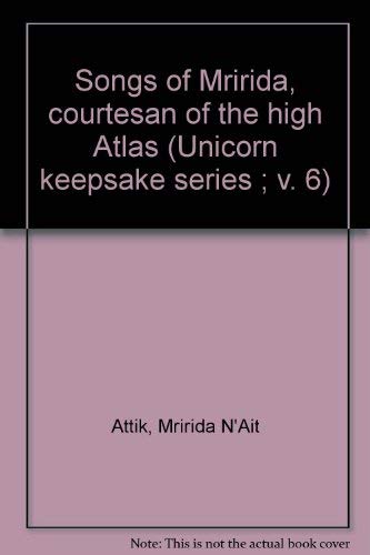 Mririda N'Aït Attik: Songs of Mririda, courtesan of the high Atlas (Paperback, 1974, Unicorn Press)