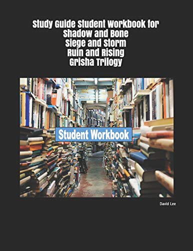 Study Guide Student Workbook for Shadow and Bone Siege and Storm Ruin and Rising Grisha Trilogy (Paperback, 2019, Independently Published)