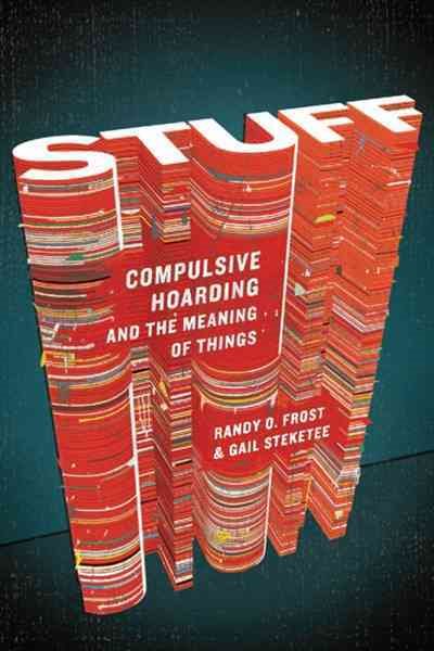 Randy O. Frost: Stuff (2010, Houghton Mifflin Harcourt)