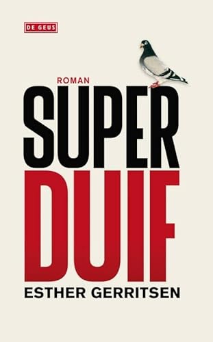 Superduif (Hardcover, Dutch; Flemish language, 2010, De Geus)