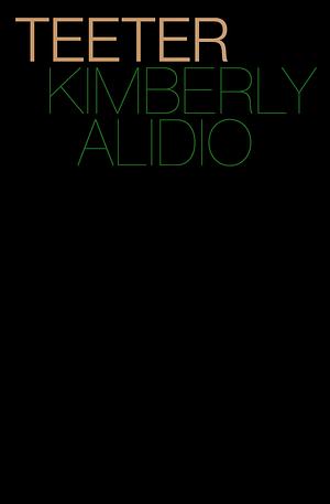 Kimberly Alidio: Teeter (2023, Nightboat Books)