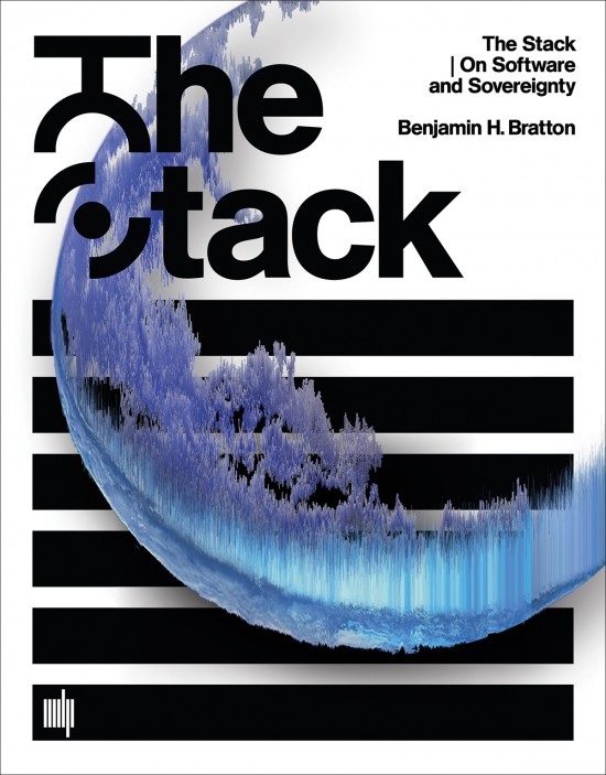 Benjamin H. Bratton: The Stack: On Software and Sovereignty (2015)