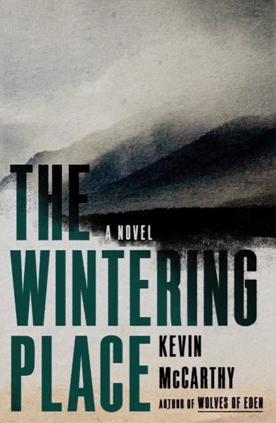 Kevin McCarthy: The Wintering Place (Hardcover, 2022, W. W. Norton & Company)