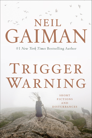 Neil Gaiman: Trigger Warning (Hardcover, 2015, William Morrow)