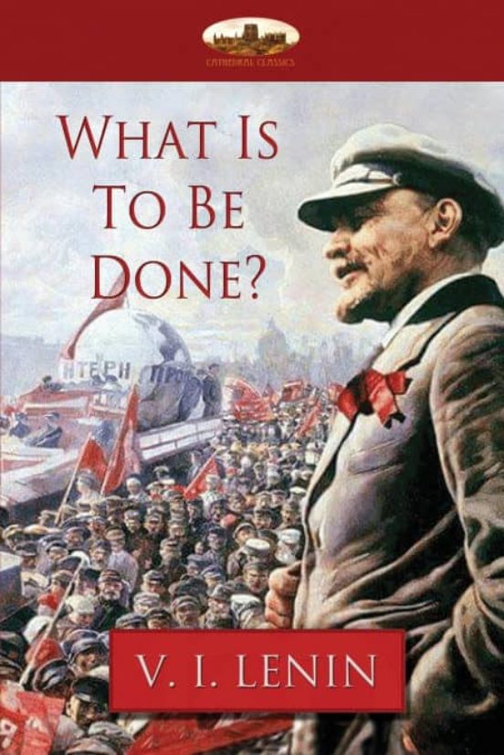 Vladimir Ilich Lenin: What Is to Be Done? (2019, Wellred Publications)